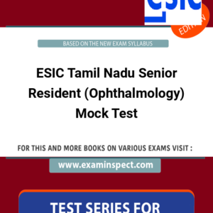 ESIC Tamil Nadu Senior Resident (Ophthalmology) Mock Test