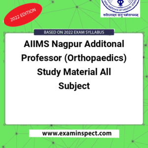 AIIMS Nagpur Additonal Professor (Orthopaedics) Study Material All Subject