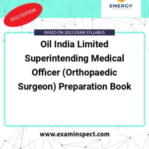 Oil India Limited Superintending Medical Officer (Orthopaedic Surgeon) Preparation Book