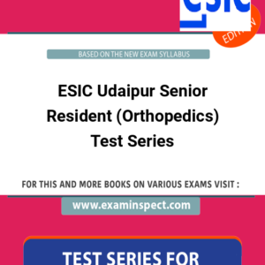 ESIC Udaipur Senior Resident (Orthopedics) Test Series