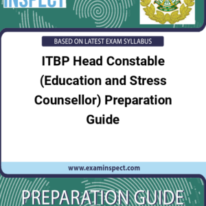 ITBP Head Constable (Education and Stress Counsellor) Preparation Guide