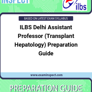 ILBS Delhi Assistant Professor (Transplant Hepatology) Preparation Guide