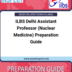 ILBS Delhi Assistant Professor (Nuclear Medicine) Preparation Guide