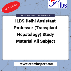 ILBS Delhi Assistant Professor (Transplant Hepatology) Study Material All Subject