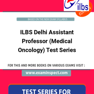 ILBS Delhi Assistant Professor (Medical Oncology) Test Series