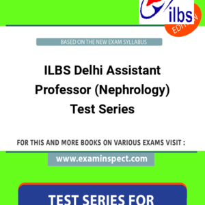ILBS Delhi Assistant Professor (Nephrology) Test Series