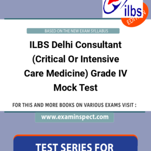 ILBS Delhi Consultant (Critical Or Intensive Care Medicine) Grade IV Mock Test