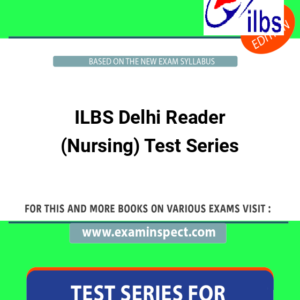 ILBS Delhi Reader (Nursing) Test Series