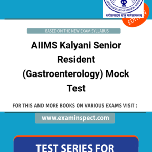 AIIMS Kalyani Senior Resident (Gastroenterology) Mock Test