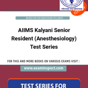 AIIMS Kalyani Senior Resident (Anesthesiology) Test Series