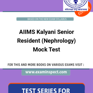 AIIMS Kalyani Senior Resident (Nephrology) Mock Test