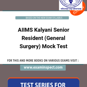 AIIMS Kalyani Senior Resident (General Surgery) Mock Test