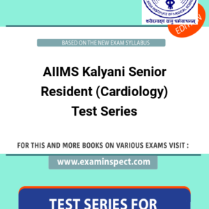 AIIMS Kalyani Senior Resident (Cardiology) Test Series