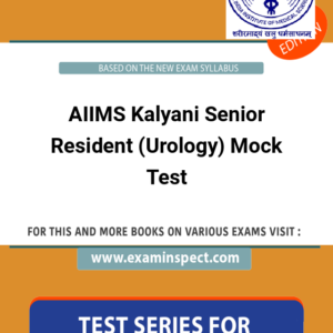 AIIMS Kalyani Senior Resident (Urology) Mock Test