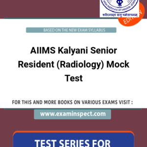 AIIMS Kalyani Senior Resident (Radiology) Mock Test